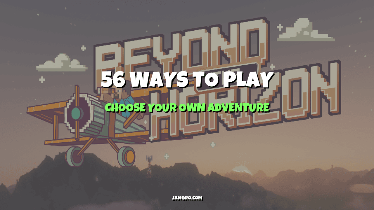 56+ Ways to Play BTH - Beyond the Horizon: Choose Your Own Adventure