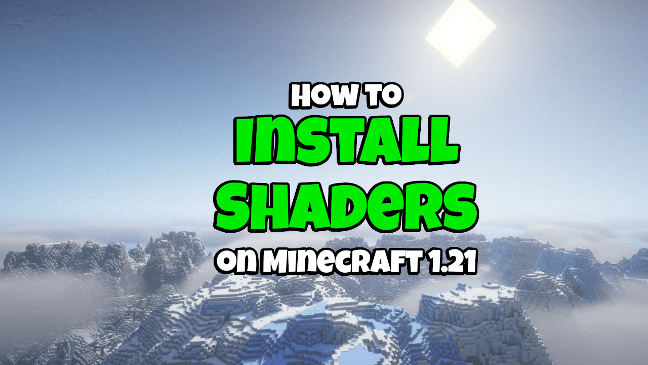 How to Install Shaders on Minecraft 1.21