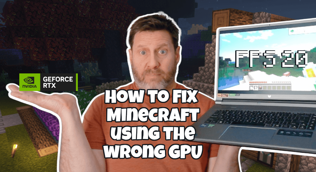 How to Fix Minecraft Using the CPU Instead of Your Gaming GPU