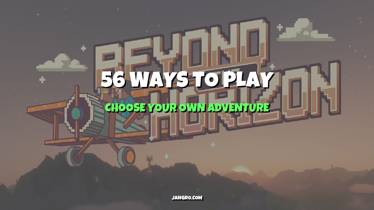 56+ Ways to Play BTH - Beyond the Horizon: Choose Your Own Adventure