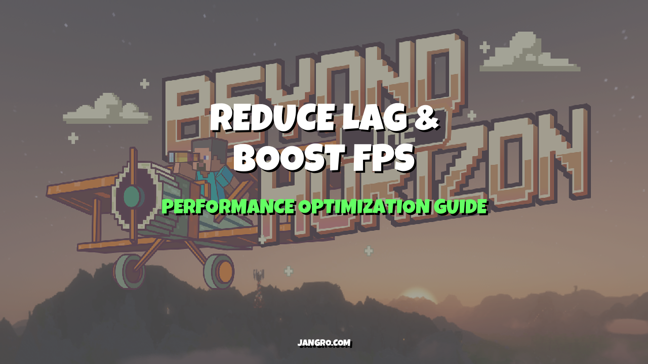 Complete Guide to Reducing Lag in BTH - Beyond the Horizon Modpack