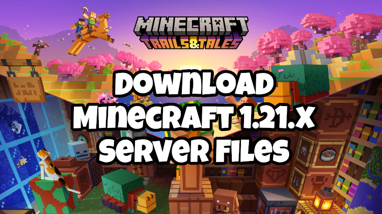 Minecraft Version 1.21.x Java Client and Server Jar Downloads (1.20-1.21.6)